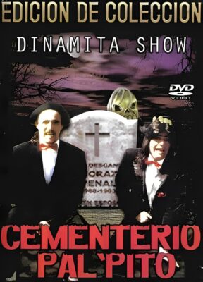 Dinamita Show - Cementerio Pal Pito 1